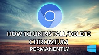 How To Fully Uninstall/Delete "CHROMIUM" Malware Permanently | Windows 10/8/7 | Urdu/Hindi | 2020