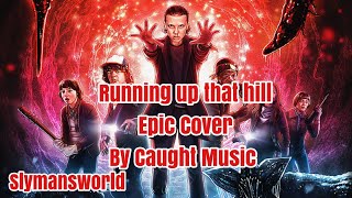 Running Up That Hill - Stranger Things Season 1 Music By Caught