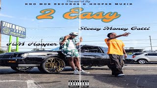 KNO MOB (Sleezy Money Gotti) 2 Easy ft HM Hooper (Official Music video)