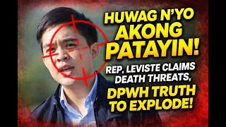 “Huwag N’yo Akong Patayin” — Rep. Leviste Claims Death Threats, DPWH Truth to Explode
