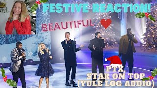 FESTIVE REACTION! PTX, Star On Top 🌟🎄 Yule log AUDIO #PTX #FestiveReactions #PTXChristmas
