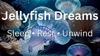 Jellyfish Dreams • Calming Underwater Ambience • Sleep, Meditation & Relaxation