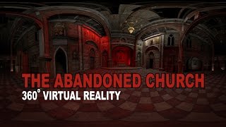 360 Virtual Reality Video: The Abandoned Church