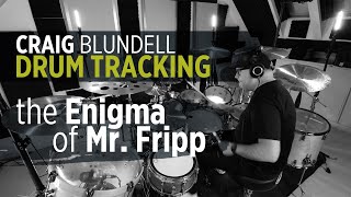 Craig Blundell "The Enigma of Mr Fripp"