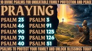 Shield Your Home: 10 Divine Psalms for Unbeatable Family Protection and Peace