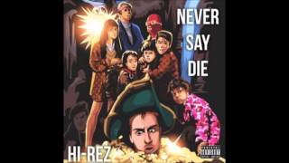 Hi Rez ft  Futuristic & Chris Webby   Last Of The Real