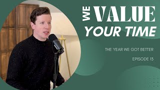 Episode 13: We VALUE Your Time