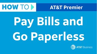 How To Pay Bills and Go Paperless with Premier | AT&T Premier