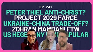 Project 2029 Farce | The Zohran Mamdani Model | Fascist Public Policy | Peter Thiel LOL | Ep. 247