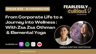 S02E16 From Corporate Life to a Journey into Wellness with Zsa Zsa Othman & Elemental Yoga