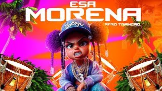 Esa Morena 🔥 Afro House - Dj Roderick (Afro Trancao)