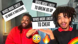 WHOS MORE LIKELY TO CHALLENGE! (GAY COUPLE)❤️