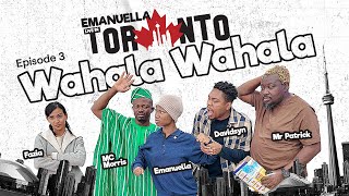 WAHALA WAHALA | Emanuella Live In Toronto (Episode three) | Emanuella | MC Morris | Mr Patrick