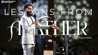 Lessons from a Father (Father's Day Message) | Psalms 103:13 | Dr. JP Foster