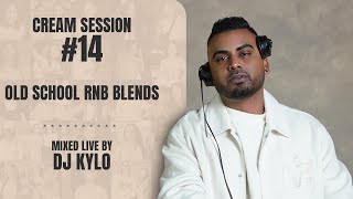 Cream Session #14 - DJ Kylo | Old School RnB Blends