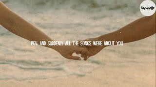 pov: and suddenly all the songs were about you ~ Jeremy Zucker, Luke Chiang, Kylie Dailey,...