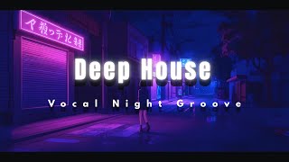 Deep House – Vocal Night Groove 🌌 | Slow Burn II