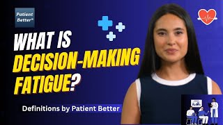 What is decision-making fatigue?  #patientbetter