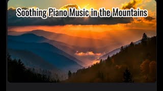 Soothing Piano Music in the Mountains