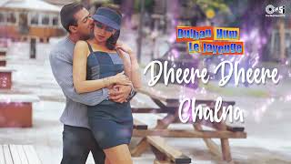 Dheere Dheere Chalna - Full Audio| Dulhan Hum Le Jayenge | Salman, Karisma | Alka Yagnik, Sonu Nigam