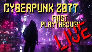 🤖 Cyberpunk 2077 Marathon - DAY 2 🤖 First Playthrough 🤖 12 Hour Stream DAILY! 🤖