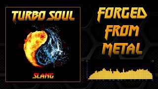 Forged From Metal from the album Turbo Soul
