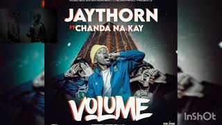 Jaythorn Ft Chanda Na Kay - Volume
