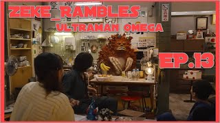 Ultraman Omega Ep.13 | Zeke Rambles (Review)