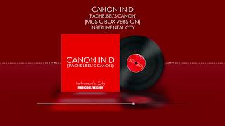 MUSIC BOX VERSION - Canon in D - Pachelbel's Canon
