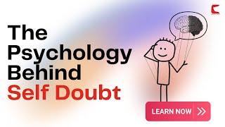 The PSYCHOLOGY Behind SELF DOUBT