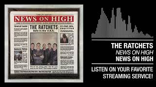 The Ratchets - "News On High"