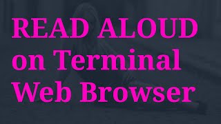 Read Aloud for W3M Terminal Web Browser - Linux TUI