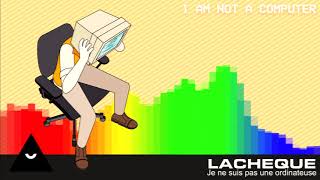 LACHEQUE - I am not a computer