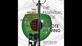 Remote Viewing, UFO Bases, and Project 8200 - Paul H. Smith