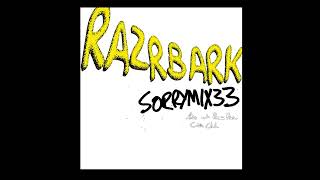 SORRYMIX33: Razrbark - Live at Bossa Nova Civic Club