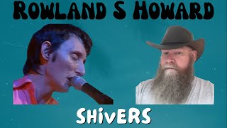 Rowland S Howard - Shivers live reaction commentary - Post-Punk