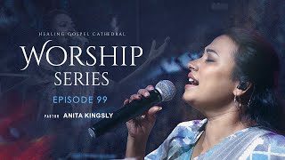HGC | WORSHIP SERIES | EPISODE - 99 | Pr. ANITA KINGSLY | WORSHIP RECORDED LIVE AT HGC