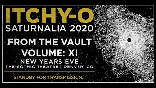 itchy-O // From the Vault // Saturnalia 2019
