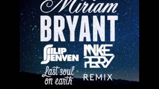 Miriam Bryant - Last Soul on Earth (Filip Jenven & Mike Perry Remix)