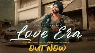 Love Era Punjabi Mashup 2019 | Akashdeep | DJ Danish | Jinda Singh | Romantic Songs |  Whistle Music
