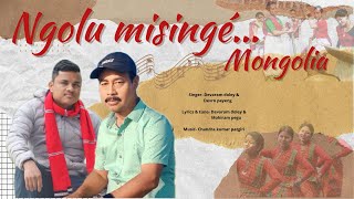 NGOLU MISINGÉ… MONGOLIA | Devaram doley & Devro payeng | Mising Song 2024