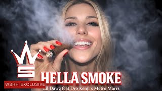 Lil Dawg feat Dro Kenji x Metro Mars - Hella Smoke (Official Music Video)