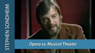 Stephen Sondheim discusses Opera vs. Musical Theater (1977)