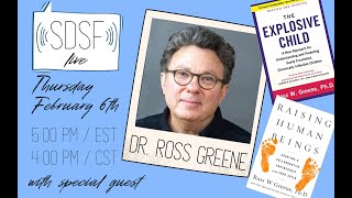 SDSF Live - with Dr.Ross Greene