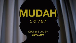 IAMRAIN - Mudah (cover by Shazmir Shah)