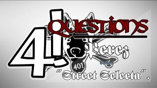 [4!Questions] Perez sobre "Street Selecta"