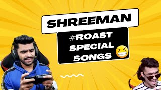 Roast Special Songs🤣| Shreeman Legend Funny Highlight....