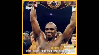 Talent Freaks Podcast - Michael Bentt on Life After Boxing and Finding New Passions (Part 1)