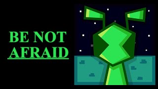 BE NOT AFRAID