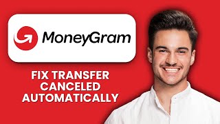 MoneyGram Transfer Canceled Automatically — Fix 📱 Recover Canceled Funds And Retry Transfers